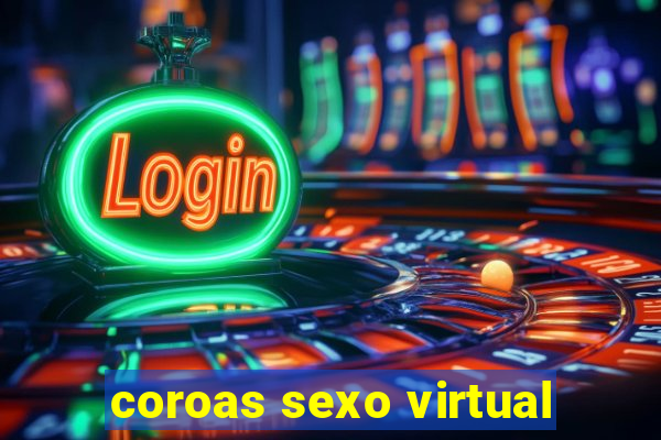 coroas sexo virtual